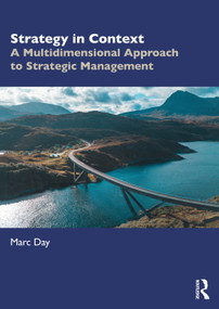 Strategy in Context (A Multidimensional Approach to Strategic Management) by Marc Day, 9781032510309