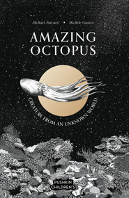 Amazing Octopus (Creature from an unknown world) by Michael Stavaric, Michele Ganser, Oliver Latsch, 9781782694243