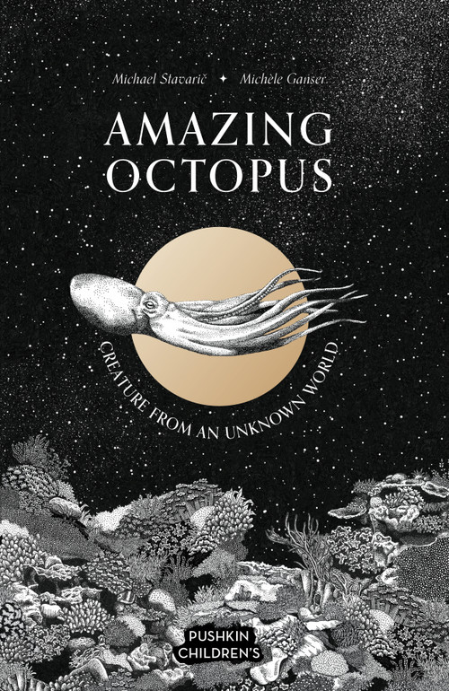 Amazing Octopus (Creature from an unknown world) by Michael Stavaric, Michele Ganser, Oliver Latsch, 9781782694243