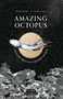 Amazing Octopus (Creature from an unknown world) by Michael Stavaric, Michele Ganser, Oliver Latsch, 9781782694243