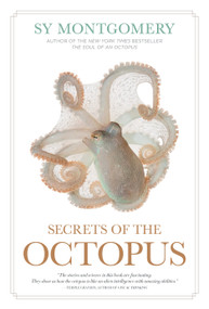 Secrets of the Octopus by Sy Montgomery, Warren K. Carlyle IV, 9781426223723