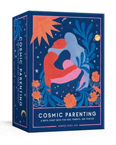 Cosmic Parenting (A Birth Chart Deck for Kids, Parents, and Families: 80 Astrology Cards) by Jennifer Freed, PhD, 9780593579282