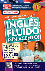 Inglés fluido ¡Sin acento! / Fluent and Accent-Free English (Spanish Edition) by Inglés en 100 días, 9798890980489