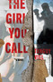 The Girl You Call (A Novel) by Tanguy Viel, William Rodarmor, 9781635423259