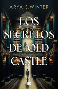 Los secretos de Old Castle / The Secrets of Old Castle (Spanish Edition) by Arya S. Winter, 9788466676113