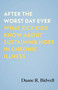 After the Worst Day Ever (What Sick Kids Know About Sustaining Hope in Chronic Illness) by Duane R. Bidwell, 9780807024690
