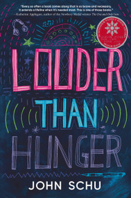 Louder Than Hunger ((A Middle Grade Novel About Mental Health, Eating Disorders, and Self-Acceptance for Kids Ages 10-14 in Grades 5-9)) by John Schu, 9781536229097