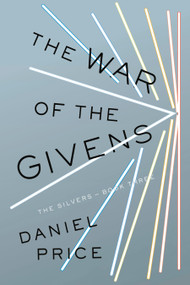 The War of the Givens (The Silvers Book Three) by Daniel Price, 9780735217911