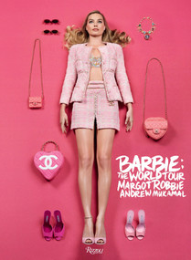 Barbie(TM): The World Tour by Margot Robbie, Andrew Mukamal, Craig McDean, Edward Enninful, Margaret Zhang, Greta Gerwig, Fabien Baron, 9780789345578
