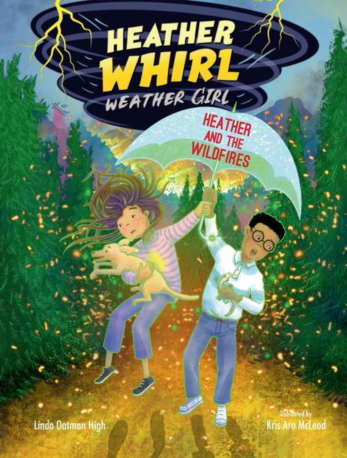 Heather and the Wildfires by Linda Oatman High, Kris Aro McLeod, 9781662670732