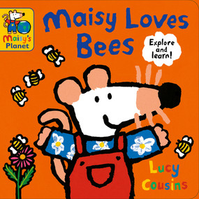 Maisy Loves Bees (A Maisy's Planet Book (Educational Board Book on Bumble Bee Pollination for Toddlers and Kids Ages 1-3)) by Lucy Cousins, Lucy Cousins, 9781536228588