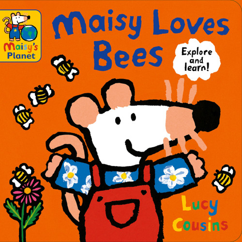 Maisy Loves Bees (A Maisy's Planet Book (Educational Board Book on Bumble Bee Pollination for Toddlers and Kids Ages 1-3)) by Lucy Cousins, Lucy Cousins, 9781536228588
