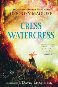 Cress Watercress - 9781536232479 by Gregory Maguire, David Litchfield, 9781536232479