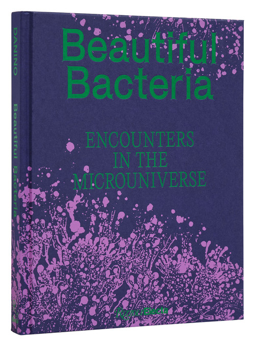 Beautiful Bacteria (Encounters in the Microuniverse) by Tal Danino, 9780847899869