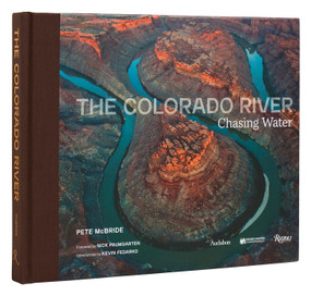 The Colorado River (Chasing Water) by Pete McBride, Nick Paumgarten, Kevin Fedarko, 9780847899746