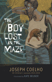 The Boy Lost in the Maze by Joseph Coelho, Kate Milner, 9781536236415