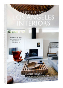City of Dreams: Los Angeles Interiors (Inspiring Homes of Architects, Designers, and Artists) by Annie Kelly, Tim Street-Porter, 9780847899944
