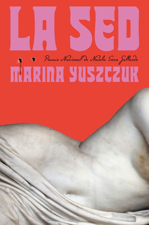 La sed / Thirst (Spanish Edition) by Marina Yuszczuk, 9798890980519