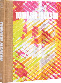 Tomashi Jackson (Across the Universe) by Miranda Lash, Robin D.G. Kelley, Zoé Whitley, Larry Ossei-Mensah, Liz Munsell, Megan O'Grady, 9780847899388