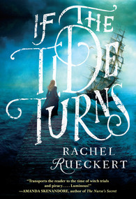 If the Tide Turns (A Thrilling Historical Novel of Piracy and Life After the Salem Witch Trials) by Rachel Rueckert, 9781496747532