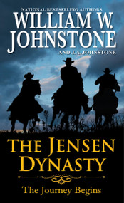 The Jensen Dynasty (The Journey Begins) by William W. Johnstone, J.A. Johnstone, 9780786050406