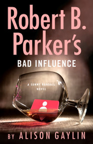 Robert B. Parker's Bad Influence - 9780593540541 by Alison Gaylin, 9780593540541