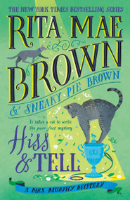 Hiss & Tell (A Mrs. Murphy Mystery) - 9780593357569 by Rita Mae Brown, 9780593357569