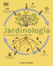 Jardinologia (The Science of Gardening) (La ciencia de la jardineria) (Spanish Edition) by Dr. Stuart Farrimond, 9780744093858