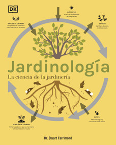 Jardinología (The Science of Gardening) (La ciencia de la jardinería) (Spanish Edition) by Dr. Stuart Farrimond, 9780744093858
