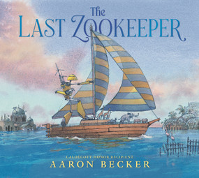 The Last Zookeeper by Aaron Becker, Aaron Becker, 9781536227680
