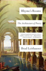 Rhyme's Rooms (The Architecture of Poetry) - 9780525564133 by Brad Leithauser, 9780525564133