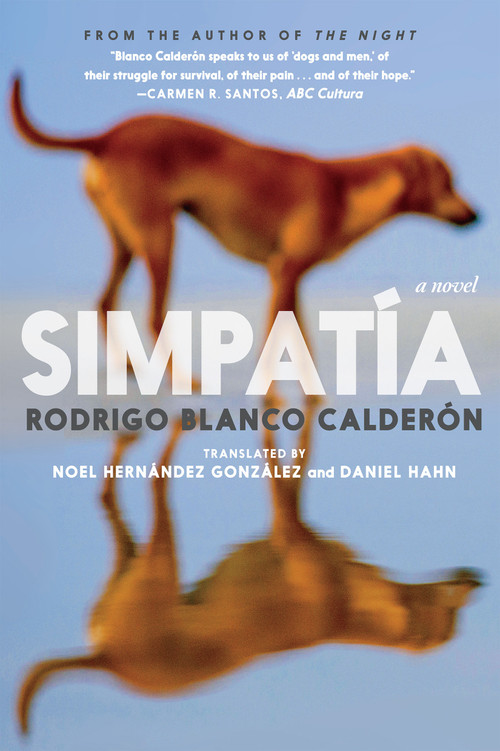 Simpatía (A Novel) by Rodrigo Blanco Calderón, Noel Hernández González, Daniel Hahn, 9781644213650