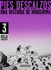 Pies descalzos 3: Una historia de Hiroshima / Barefoot Gen Volume 3: A Story of Hiroshima (Spanish Edition) by Keiji Nakazawa, 9788419412171