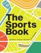 The Sports Book - 9780744092820 by DK, 9780744092820