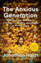 The Anxious Generation (How the Great Rewiring of Childhood Is Causing an Epidemic of Mental Illness) by Jonathan Haidt, 9780593655030