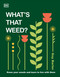 What's That Weed? (Know Your Weeds and Learn to Live with Them) by DK, 9780744092370