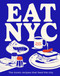EAT NYC (The Iconic Recipes that Feed the City) by Yasmin Newman, Alan Benson, 9781922754233