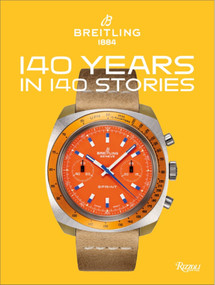 Breitling: 140 Years in 140 Stories (Written by Breitling) by Gregory Breitling, Fred Mandelbaum, Jeff Stein, Kris Stoever, 9788891841773