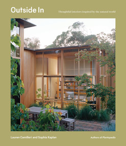 Outside In (Thoughtful interiors inspired by the natural world) by Lauren Camilleri, Sophia Kaplan, 9781923049550