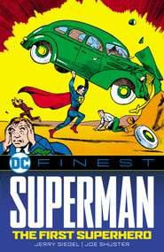 DC Finest: Superman: The First Superhero by Jerry Siegel, Joe Shuster, 9781779528339