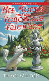 Mrs. Morris and the Venomous Valentine by Traci Wilton, 9781496748805