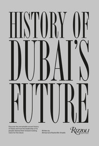 History of Dubai's Future by Mohammad Saeed Al Shehhi, Ahmed bin Shabib, Rashid bin Shabib, 9788891841087