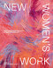 New Women's Work (Reimagining feminine craft in contemporary art) by Angelik Vizcarrondo-Laboy, 9781922754882