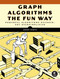 Graph Algorithms the Fun Way (Powerful Algorithms Decoded, Not Oversimplified) by Jeremy Kubica, 9781718503861