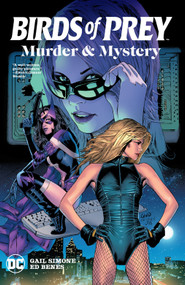 Birds of Prey: Murder and Mystery (New Edition) by Gail Simone, Ed Benes, 9781779527868