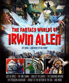 The Fantasy Worlds of Irwin Allen by Jeff Bond, 9781835411360