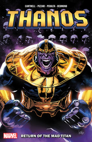 Thanos: Return of the Mad Titan by Christopher Cantwell, Luca Pizzari, German Peralta, Leinil Yu, 9781302957490