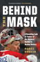 Behind the Mask (A Revealing Look at Twelve of the Greatest Goalies in Hockey History) - 9781778402333 by Randi Druzin, 9781778402333