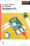 Le guide officiel du débutant Raspberry Pi / The official Raspberry Pi beginner's guide (French Edition) by Gareth Halfacree, 9781912047383
