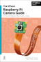The official Raspberry Pi Camera Module guide (Updated for PiCamera2) by David Plowman, 9781916868106